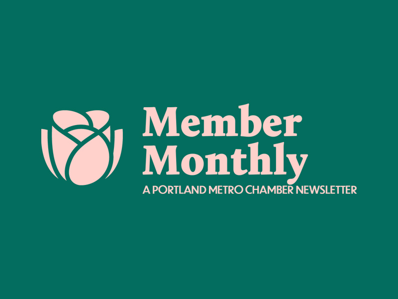Member Monthly - A Portland Metro Chamber Newsletter 