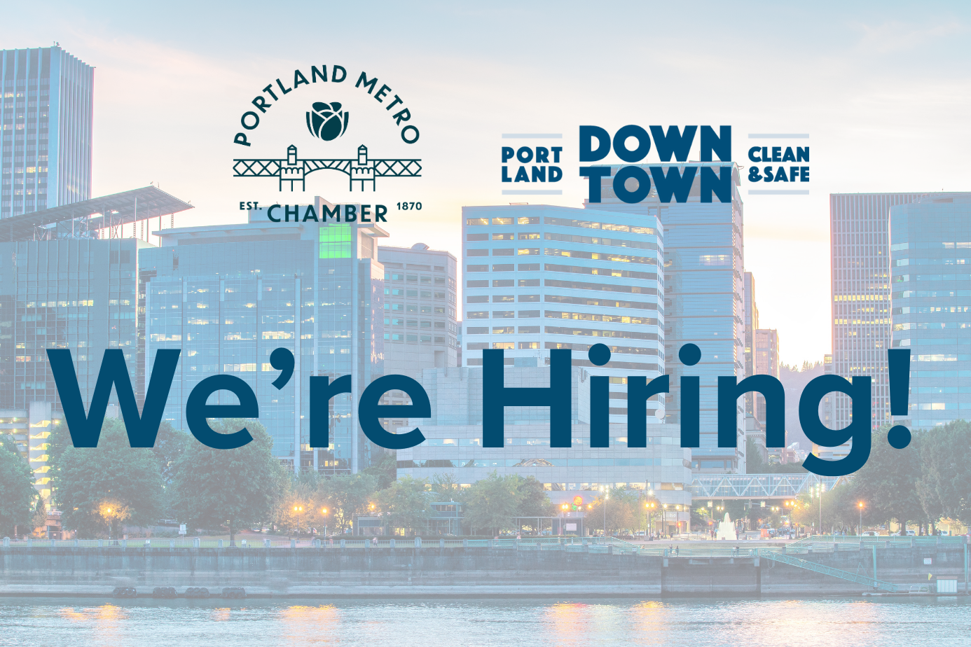 Portland Metro Chamber and Downtown Portland Clean & Safe are hiring!